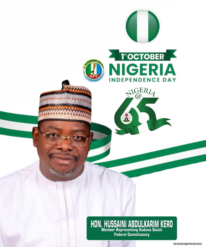 INDEPENDENCE AT 65: HON. HUSSAINI ABDULKARIM AHMED (KERO) RALLIES NIGERIANS FOR UNITY AND PROGRESS